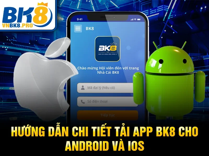 Tải App BK8 1 Hướng dẫn chi tiết tải app BK8 cho android và ios